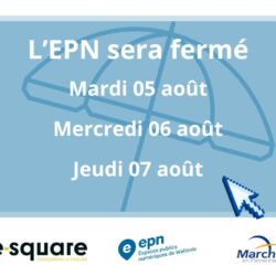 Quelques jours de fermeture pour l'EPN